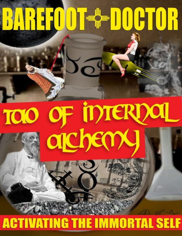 "Tao of Internal Alchemy: Activating the Immortal Self" by Barefoot Doctor