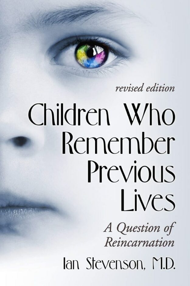 "Children Who Remember Previous Lives: A Question of Reincarnation" by Ian Stevenson (revised edition, Kindle ebook version)
