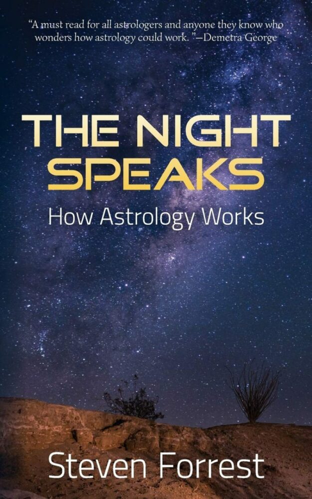 "The Night Speaks: How Astrology Works" by Steven Forrest