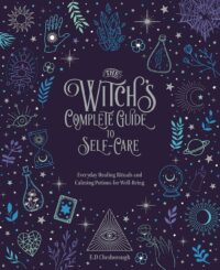 "The Witch's Complete Guide to Self-Care: Everyday Healing Rituals and Soothing Spellcraft for Well-Being" by Theodosia Corinth
