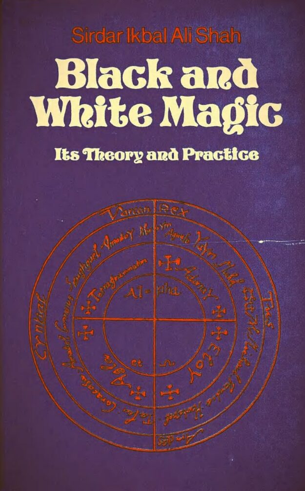"Black and White Magic: Its Theory and Practice" by Ikbal Ali Shah
