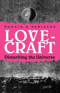 "Lovecraft: Disturbing the Universe" by Donald R. Burleson