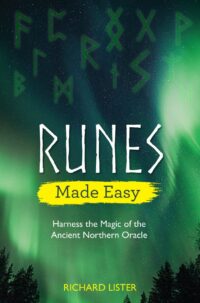 "Runes Made Easy: Harness the Magic of the Ancient Northern Oracle" by Richard Lister