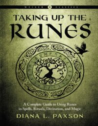 "Taking Up the Runes: A Complete Guide to Using Runes in Spells, Rituals, Divination, and Magic" by Diana L. Paxson (2021 re-release)