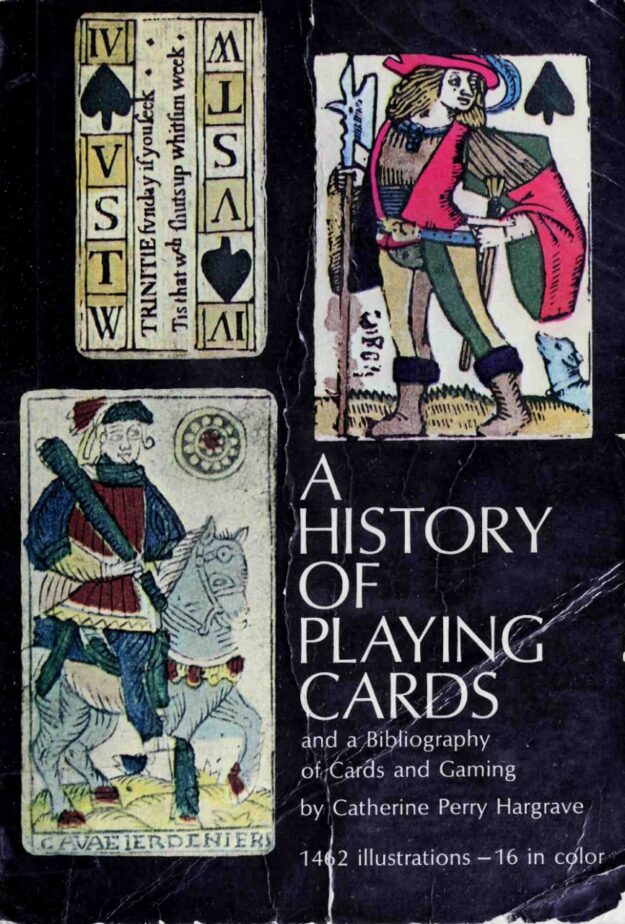 "A History of Playing Cards and a Bibliography of Cards and Gaming" by Catherine Perry Hargrave (1966 edition scan)