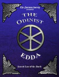 "The Odinist Edda: Sacred Lore of the North" by The Norroena Society