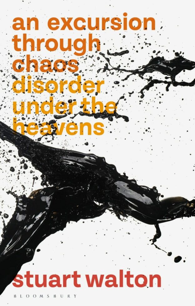 "An Excursion through Chaos: Disorder under the Heavens" by Stuart Walton