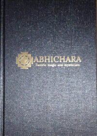 "Abhichara: Tantric Magic and Mysticism" by Adinath Jayadhar and Siddheshwari Jayadhar