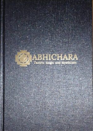 "Abhichara: Tantric Magic and Mysticism" by Adinath Jayadhar and Siddheshwari Jayadhar