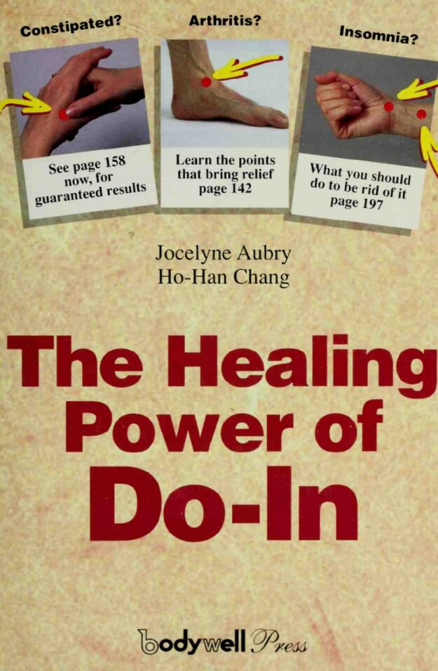 "The Healing Power of Do-In: Unlock the Secrets of Energy, Health and Happiness" by Jocelyne Aubry and Ho-Han Chang