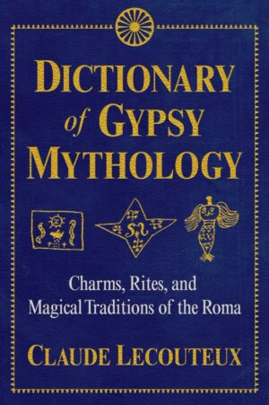 "Dictionary of Gypsy Mythology: Charms, Rites, and Magical Traditions of the Roma" by Claude Lecouteux (Kindle ebook version) "Dictionary of Gypsy Mythology: Charms, Rites, and Magical Traditions of the Roma" by Claude Lecouteux (Kindle ebook version)