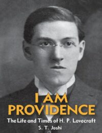 "I Am Providence: The Life and Times of H. P. Lovecraft" by S.T. Joshi (2-volume edition)