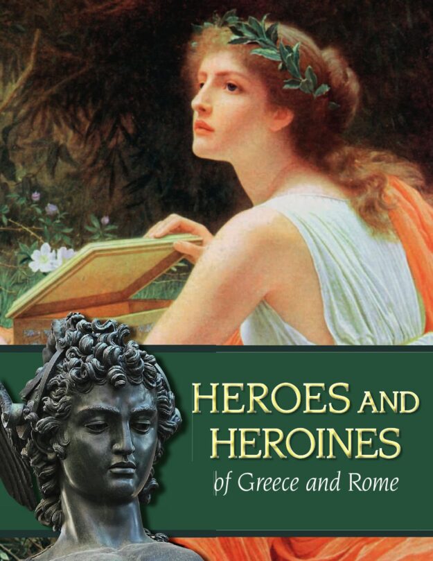 "Heroes and Heroines of Greece and Rome" by Marshall Cavendish
