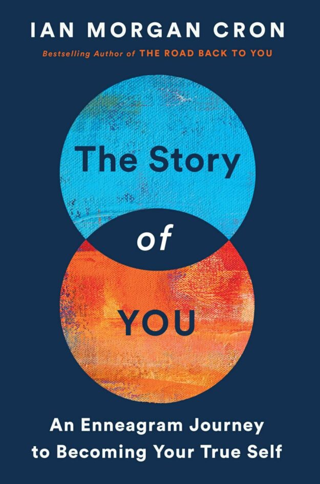 "The Story of You: An Enneagram Journey to Becoming Your True Self" by Ian Morgan Cron