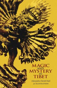"Magic and Mystery in Tibet" by Alexandra David-Neel