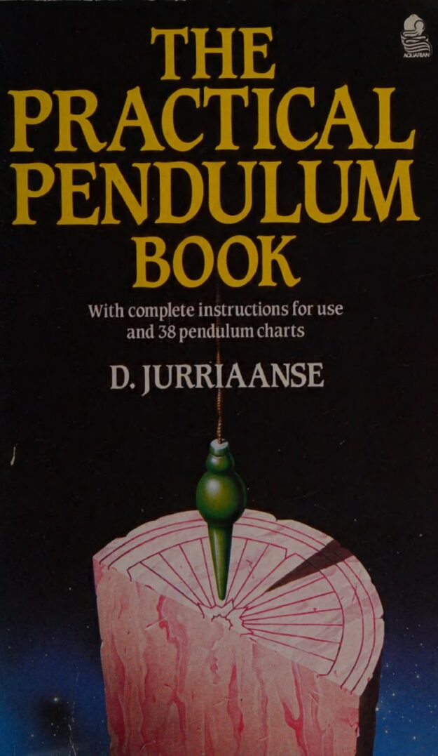 "The Practical Pendulum Book: With Instructions for Use and 38 Pendulum Charts" by D. Jurriaanse