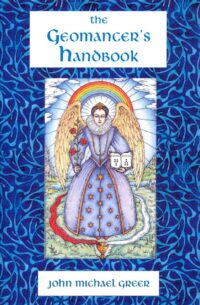 "The Geomancer's Handbook: Divination and Magic" by John Michael Greer