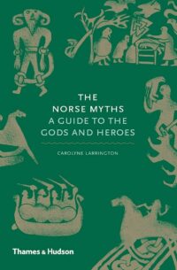 "Norse Myths: A Guide to the Gods and Heroes" by Carolyne Larrington