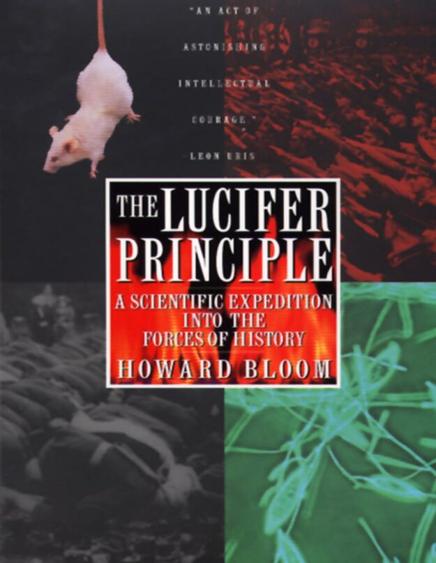 "The Lucifer Principle: A Scientific Expedition into the Forces of History" by Howard K. Bloom