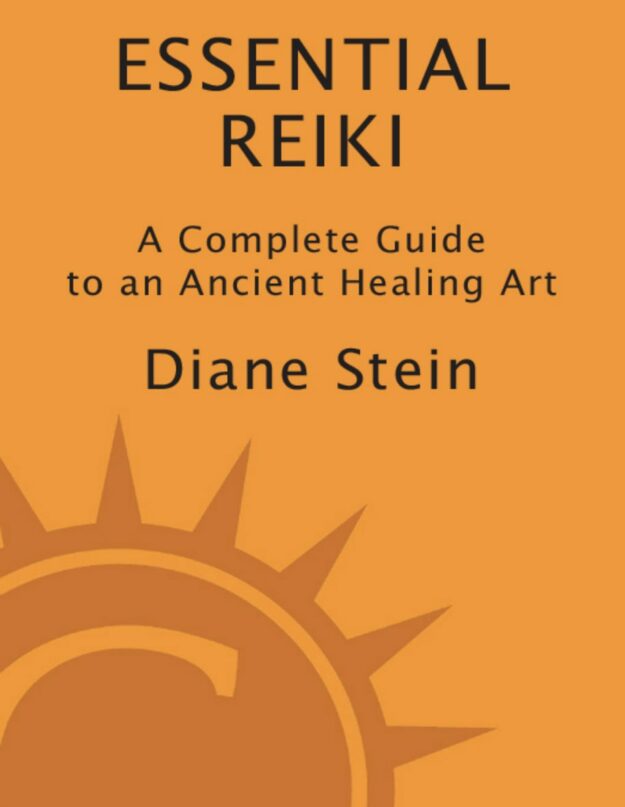 "Essential Reiki: A Complete Guide to an Ancient Healing Art" by Diane Stein