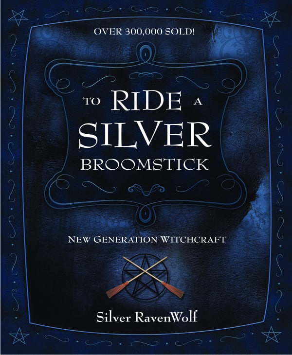 "To Ride a Silver Broomstick: New Generation Witchcraft" by Silver RavenWolf