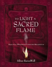 "To Light A Sacred Flame: Practical Witchcraft for the Millennium" by Silver RavenWolf