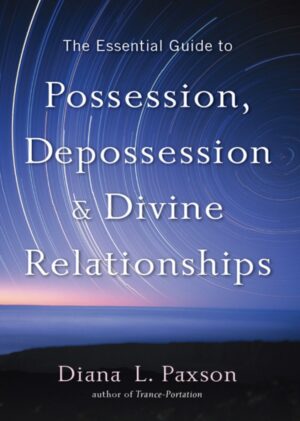 "The Essential Guide to Possession, Depossession, and Divine Relationships" by Diana L. Paxson