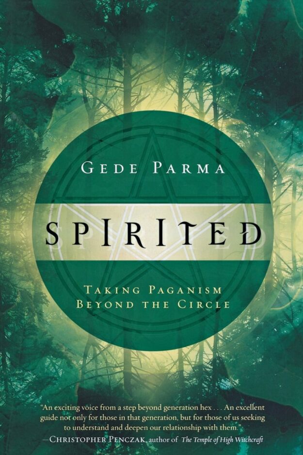 "Spirited: Taking Paganism Beyond the Circle" by Gede Parma