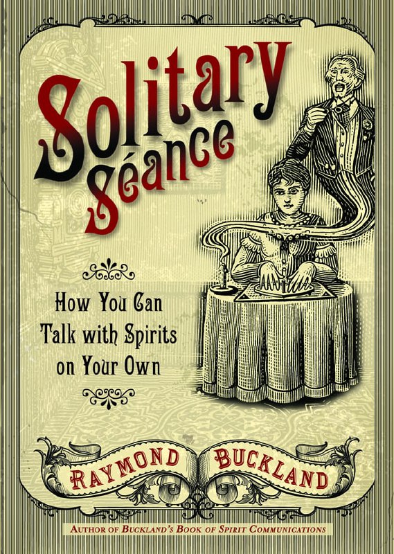 "Solitary Seance: How You Can Talk with Spirits on Your Own" by Raymond Buckland (kindle ebook version)