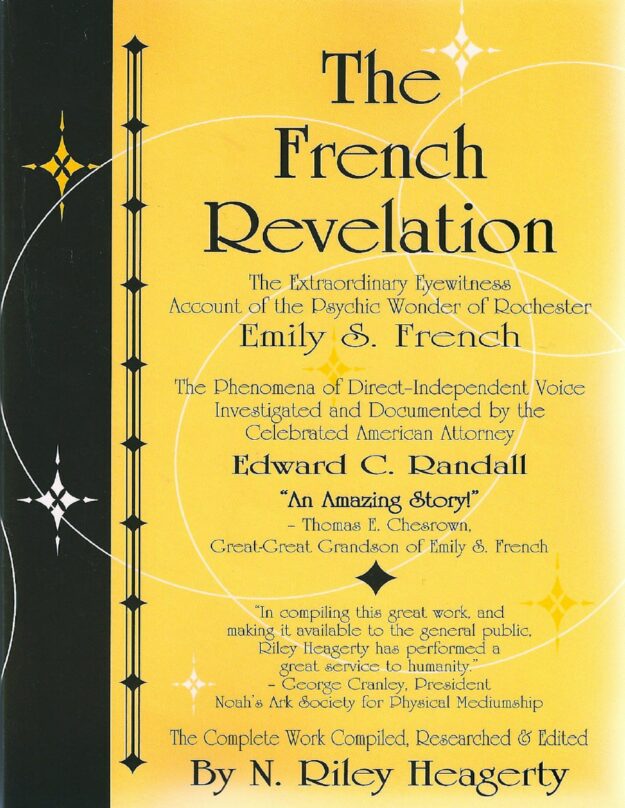 "The French Revelation: Voice to Voice Conversations With Spirits Through the Mediumship of Emily S. French" by N. Riley Heagerty
