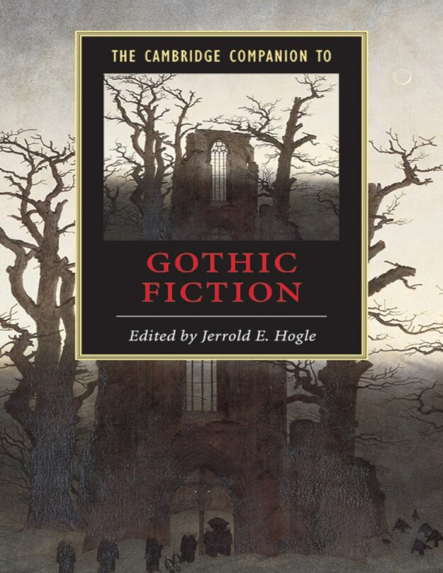 "The Cambridge Companion to Gothic Fiction" edited by Jerrold E. Hogle