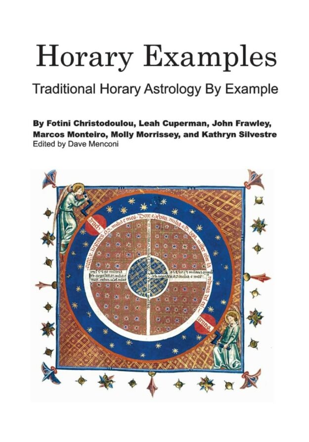 "Horary Examples: Traditional Horary Astrology By Example" edited by Dave Menconi