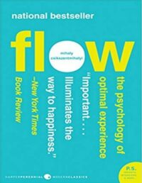 "Flow: The Psychology of Optimal Experience" by Mihaly Csikszentmihalyi