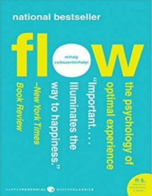 "Flow: The Psychology of Optimal Experience" by Mihaly Csikszentmihalyi