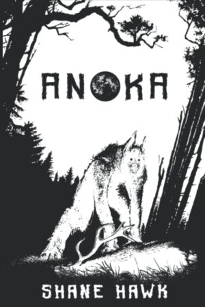 "Anoka: A Collection of Indigenous Horror" by Shane Hawk