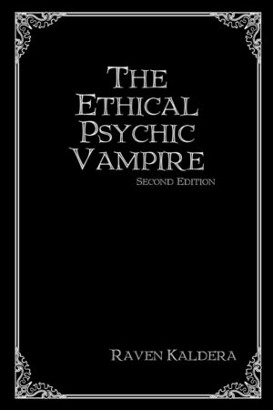 "The Ethical Psychic Vampire" by Raven Kaldera "The Ethical Psychic Vampire" by Raven Kaldera