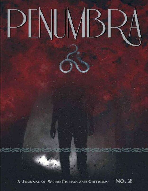 "Penumbra No. 2 (2021): A Journal of Weird Fiction and Criticism" edited by S.T. Joshi
