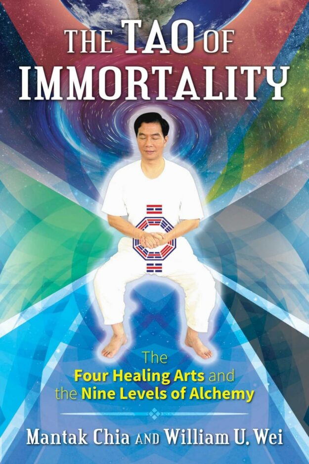 "The Tao of Immortality: The Four Healing Arts and the Nine Levels of Alchemy" by Mantak Chia and William U. Wei