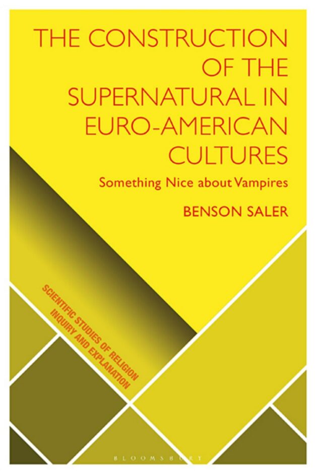 "The Construction of the Supernatural in Euro-American Cultures: Something Nice about Vampires" by Benson Saler