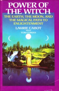 "Power of the Witch: The Earth, the Moon, and the Magical Path to Enlightenment" by Laurie Cabot (1989 edition scan)