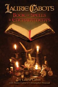 "Laurie Cabot's Book of Spells & Enchantments" by Laurie Cabot