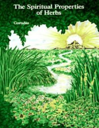 "Spiritual Properties of Herbs by Gurudas