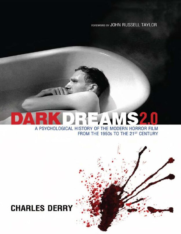 "Dark Dreams 2.0: A Psychological History of the Modern Horror Film from the 1950s to the 21st Century" by Charles Derry