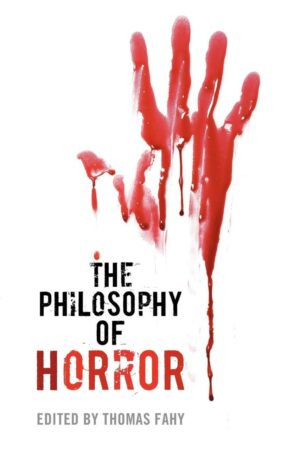 "The Philosophy of Horror" edited by Thomas Fahy