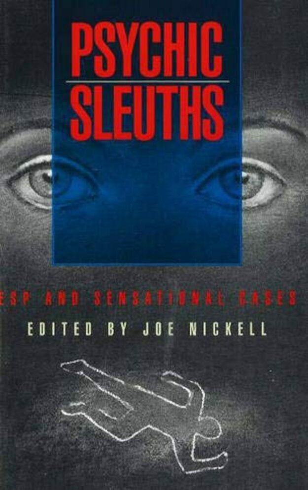 "Psychic Sleuths: ESP and Sensational Cases" edited by Joe Nickell