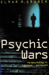 "The Psychic Wars: Parapsychology in Espionage — And Beyond" by Elmar R. Gruber