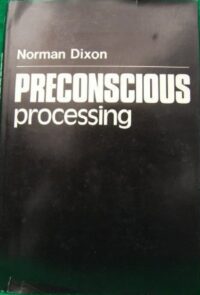 "Preconscious Processing" by Norman F. Dixon"