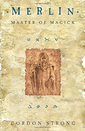 "Merlin: Master of Magick" by Gordon Strong