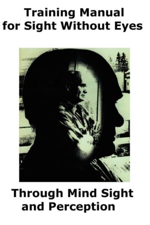 "Training Manual for Sight Without Eyes — Through Mind Sight and Perception" by Lloyd Hopkins