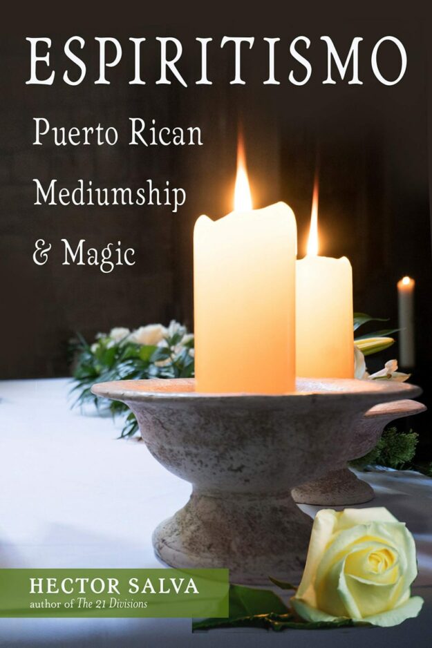 "Espiritismo: Puerto Rican Mediumship & Magic" by Hector Salva